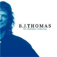 B.J. Thomas - The Definitive Collection